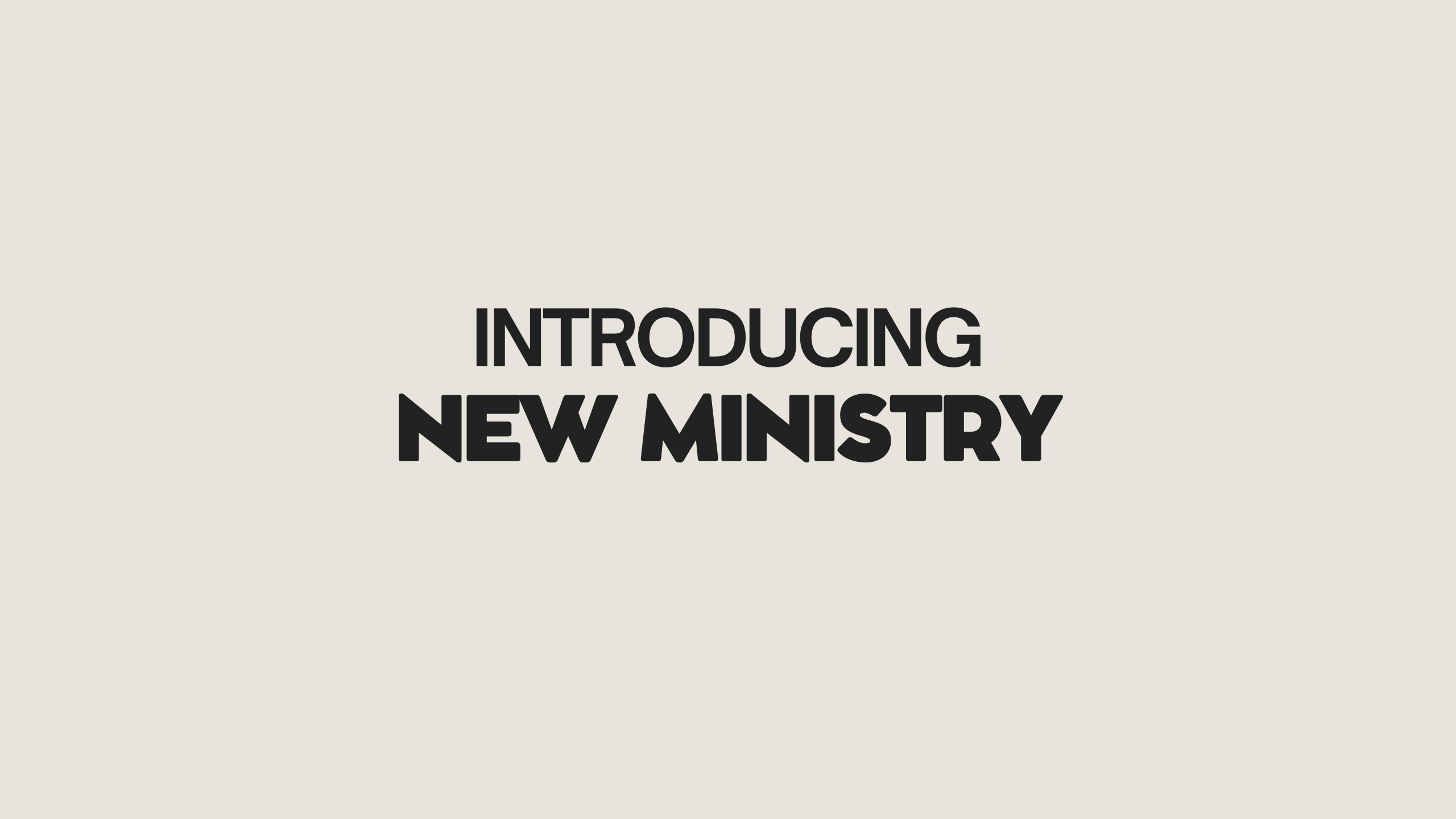 Introducing New Ministry